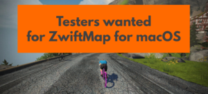 Testers wanted for ZwiftMap for macOS