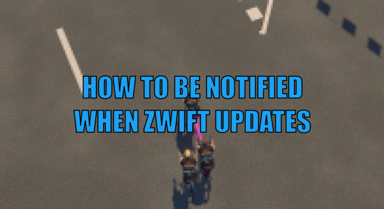 How to be notified when Zwift updates